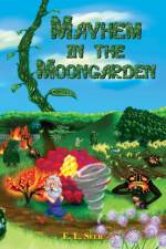 Mayhem in the Moongarden af E L Seer