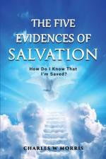 Five Evidences of Salvation af Charles W Morris