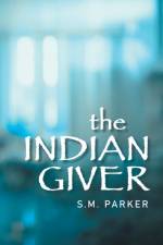 Indian Giver af S M Parker