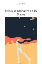 Mieux se connaitre en 10 etapes af Laurence Smits