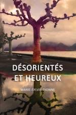 Desorientes et Heureux af Marie-Sylvie Dionne