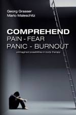 Comprehend Pain-Fear-Panic-Burnout af Georg Grasser