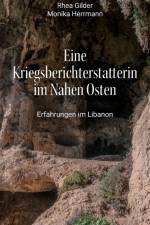 Eine Kriegsberichterstatterin im Nahen Osten af Monika Herrmann