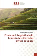 Etude sociolinguistique du francais dans les ecoles privees de Lagos af Mujibat Opeyemi Omotokese
