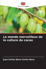 monde merveilleux de la culture du cacao af Juan Carlos Nava Carlos Nava