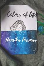 Colors of Life af Hansika Parmar