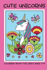 Cute unicorns coloring book for girls ages 7-9 af Dagna Banaś