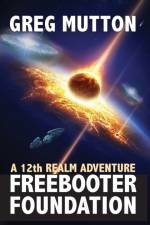 Freebooter Foundation af Greg Mutton
