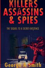 Killers Assassins and Spies af George a Smith