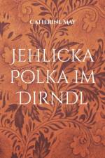 Jehlicka Polka im Dirndl af Catherine May