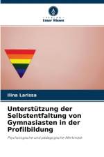 Unterstutzung der Selbstentfaltung von Gymnasiasten in der Profilbildung af Ilina Larissa