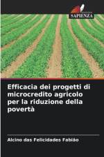 Efficacia dei progetti di microcredito agricolo per la riduzione della poverta af Alcino Das Felicidades Fabião
