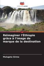 Reimaginer l'Ethiopie grace a l'image de marque de la destination af Mulugeta Girma