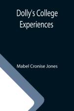 Dolly's College Experiences af Mabel Cronise Jones