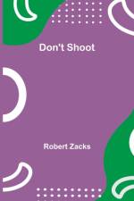 Don't Shoot af Robert Zacks