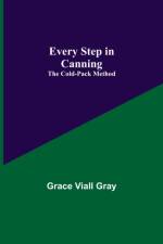 Every Step in Canning af Grace Viall Gray