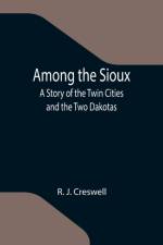 Among the Sioux af R J Creswell