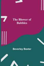 Blower of Bubbles af Beverley Baxter