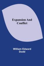 Expansion and Conflict af William Edward Dodd