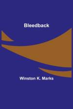 Bleedback af Winston K Marks