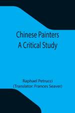 Chinese Painters; A Critical Study af Raphael Petrucci