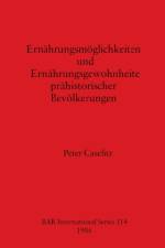 Ernahrungsmoglichkeiten und Ernahrungsgemohnheiten Prahistorischer Bevolkerungen af Peter Caselitz