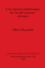 Art Rupestre Prehistorique des Massifs Centraux Sahariens af Alfred Muzzolini