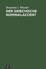 Der Griechische Nominalaccent af Benjamin I Wheeler
