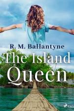 The Island Queen af R. M. Ballantyne