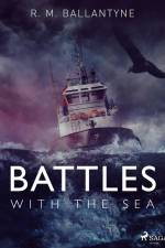 Battles with the Sea af R. M. Ballantyne