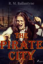 The Pirate City af R. M. Ballantyne