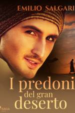 I predoni del gran deserto af Emilio Salgari