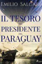 Il tesoro del presidente del Paraguay af Emilio Salgari