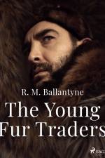 The Young Fur Traders af R. M. Ballantyne