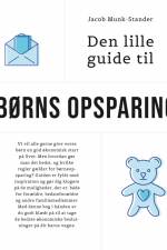 Den lille guide til børns opsparing af Jacob Munk-Stander
