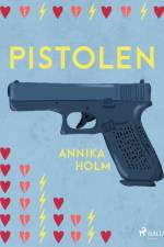 Pistolen af Annika Holm