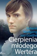 Cierpienia młodego Wertera af Johann Wolfgang von Goethe