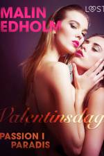 Valentinsdag: Passion i paradis - erotisk novelle af Malin Edholm