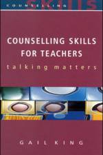 Counselling Skills For Teachers af Gail King