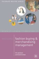 Mastering Fashion Buying and Merchandising Management af Tim Jackson