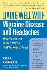 Living Well with Migraine Disease and Headaches af Teri Robert