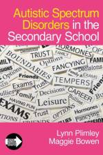 Autistic Spectrum Disorders in the Secondary School af Lynn Plimley