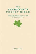 The Gardener's Pocket Bible af Roni Jay