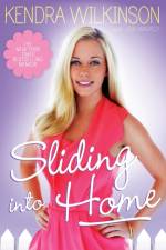 Sliding Into Home af Kendra Wilkinson