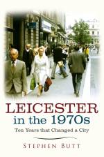Leicester in the 1970s af Stephen Butt