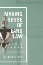 Making Sense of Land Law af April (Southampton Solent University Stroud