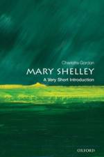 Mary Shelley af Charlotte (Distinguished Professor of English at Endicott College) Gordon