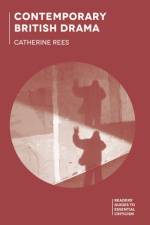 Contemporary British Drama af Catherine Rees