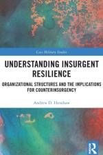 Understanding Insurgent Resilience af Andrew Henshaw