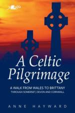 A Celtic Pilgrimage af Anne Hayward
